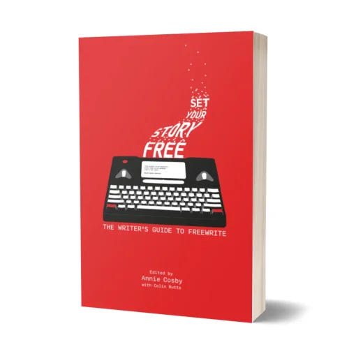Levenger Freewrite Set Your Story Free: The Writer's Guide To Freewrite Best